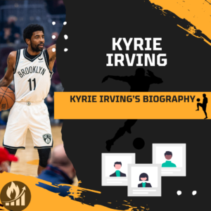 Kyrie Irving's Biography